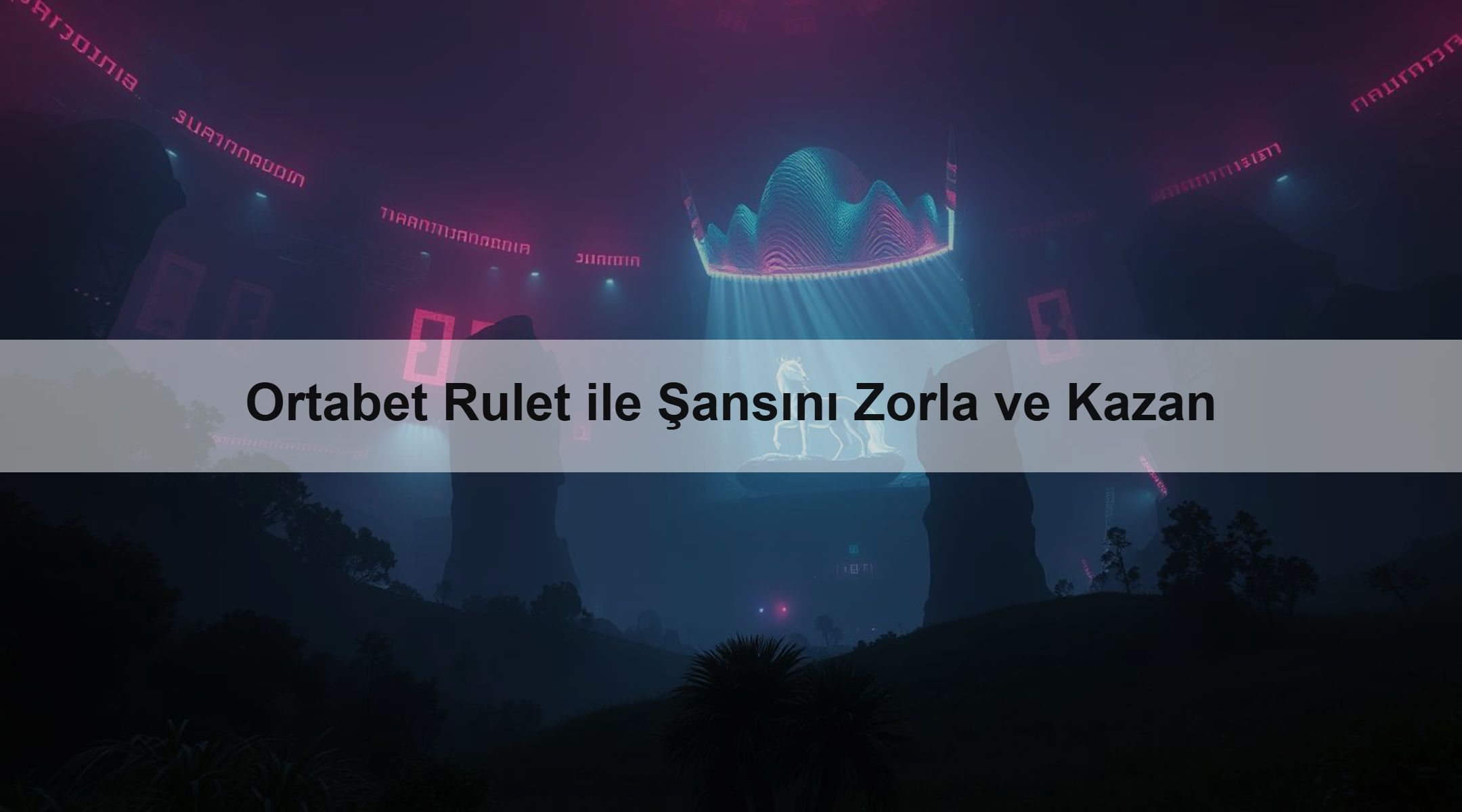 Ortabet Rulet ile Şansını Zorla ve Kazan